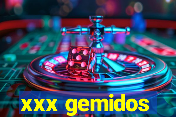 xxx gemidos